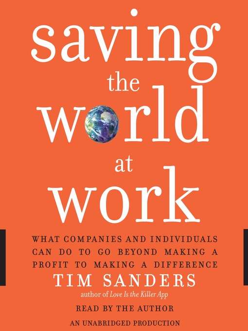 Title details for Saving the World at Work by Tim Sanders - Available